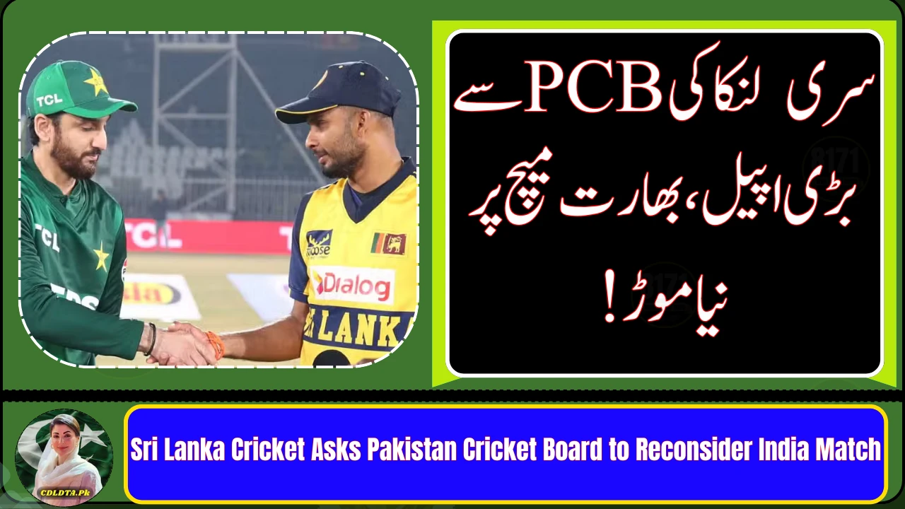 Sri Lanka Cricket Asks Pakistan Cricket Board to Reconsider India Match