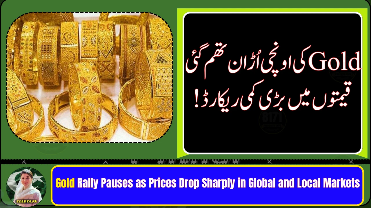 Gold Rally Pauses as Prices Drop Sharply in Global and Local Markets